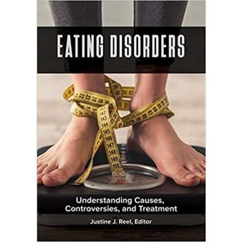 EATING DISORDERS: Understanding Causes, Controversies, and Treatment, 2 Volumes
