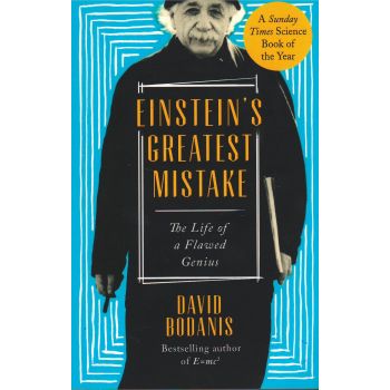 EINSTEIN`S GREATEST MISTAKE: The Life of a Flawed Genius