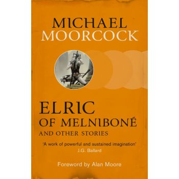 Elric of Melnibone and Other Stories