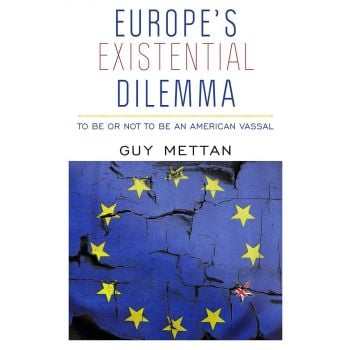 EUROPE`S EXISTENTIAL DILEMMA