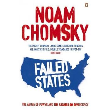 FAILED STATES: The Abuse of Power and the Assault on Democracy