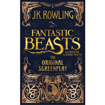 FANTASTIC BEASTS AND WHERE TO FIND THEM: The Original Screenplay