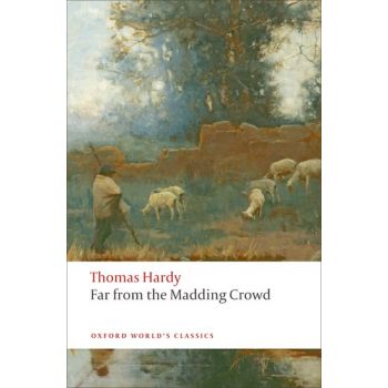 FAR FROM THE MADDING CROWD. “Oxford World`s Classics“