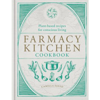 FARMACY KITCHEN COOKBOOK