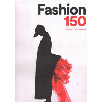FASHION 150: 150 Years, 150 Designers