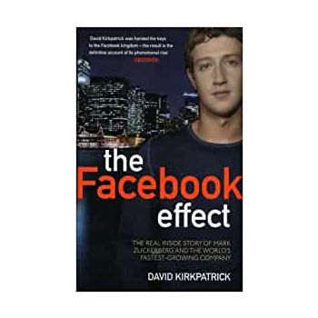 THE FACEBOOK EFFECT: The Inside Story Of The Com