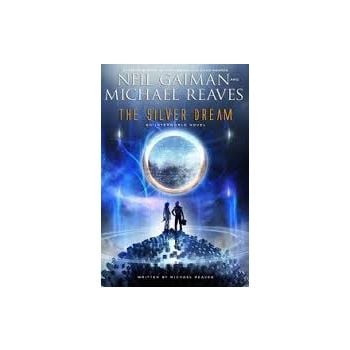 THE SILVER DREAM: An InterWorld Novel