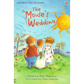 THE MOUSE`S WEDDING. “Usborne First Reading“