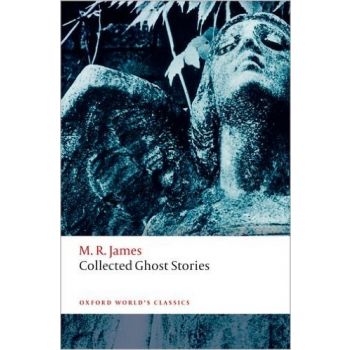 COLLECTED GHOST STORIES. “Oxford World`s Classic
