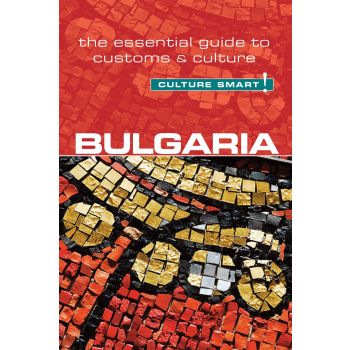 BULGARIA - CULTURE SMART!: The Essential Guide to Customs & Culture