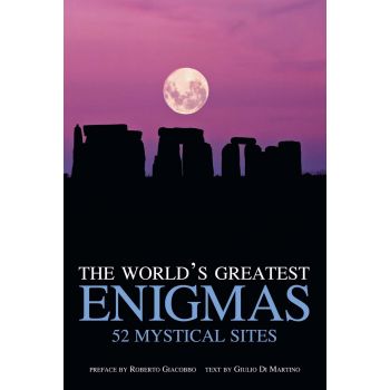THE WORLD`S GREATEST ENIGMAS: 52 Mystical Sites