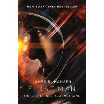 FIRST MAN: The Life of Neil Armstrong: Film Tie-In