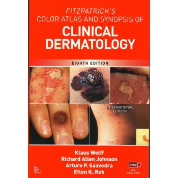 FITZPATRICK`S COLOR ATLAS AND SYNOPSIS OF CLINICAL DERMATOLOGY, 8th Edition