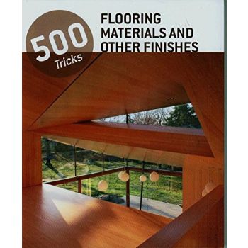 FLOORING MATERIALS AND OTHER FINISHES. “500 Tricks“