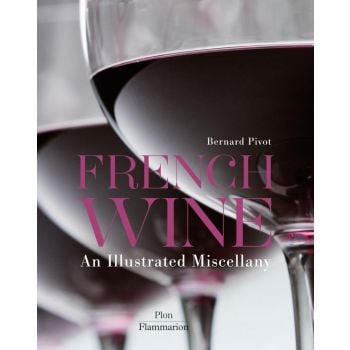 FRENCH WINE: An Illustrated Miscellany