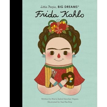 Frida Kahlo. Little People, Big Dreams, Vol. 2
