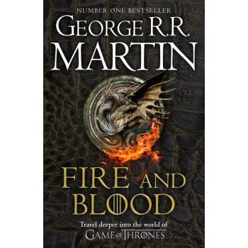 FIRE AND BLOOD: 300 Years Before a Game of Thrones
