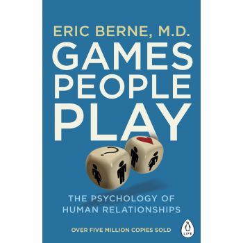 GAMES PEOPLE PLAY : The Psychology of Human Relationships