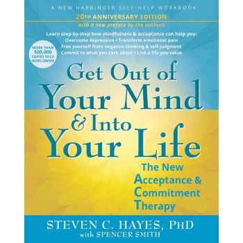 Get Out of Your Mind and Into Your Life