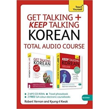 GET TALKING + KEEP TALKING KOREAN: Total Audio Course. “Teach Yourself“