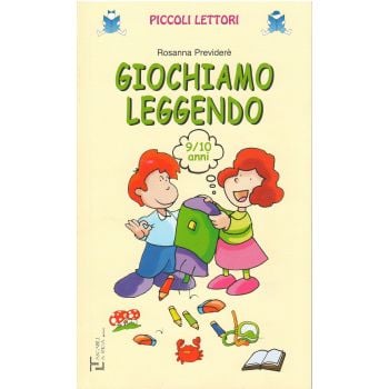 GIOCHIAMO LEGGENDO: 9/10 anni. “Piccoli Lettori“