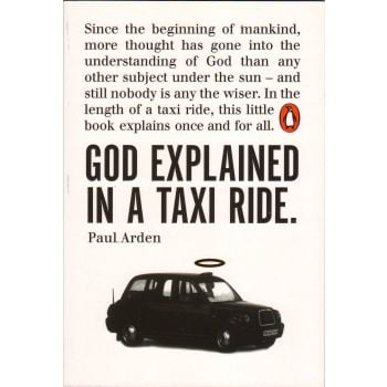 GOD EXPLAINED IN A TAXI RIDE. [Paul Arden]