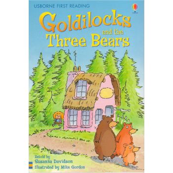 GOLDILOCKS AND THE THREE BEARS. “Usborne First Reading“