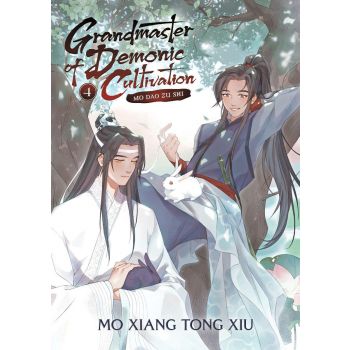 GRANDMASTER OF DEMONIC CULTIVATION: Mo Dao Zu Shi: Vol 4