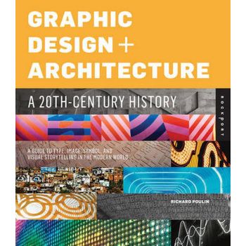 GRAPHIC DESIGN + ARCHITECTURE: A 20th - Century