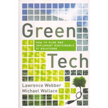 GREEN TECH: How to Plan and Implement Sustainable IT Solutions