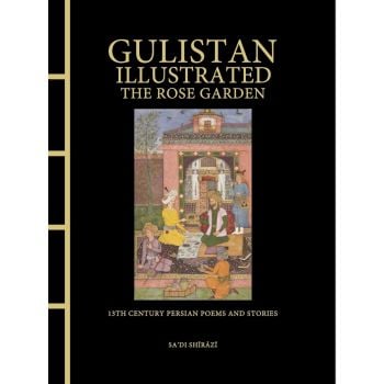 Gulistan Illustrated: The Rose Garden (Chinese Bound)