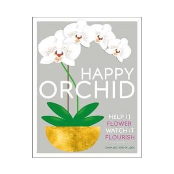 HAPPY ORCHID: Help it Flower, Watch it Flourish