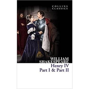 HENRY IV: Part I & Part II. “Collins Classics“