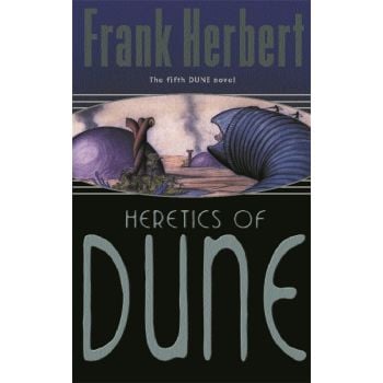 HERETICS OF DUNE : The Fifth Dune Novel