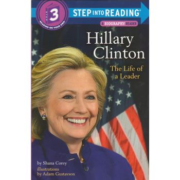 HILLARY CLINTON: The Life of a Leader. “Step Into Reading“