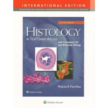 HISTOLOGY: A Text and Atlas. With Correlated Cell and Molecular Biology, 7th Edition