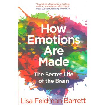 HOW EMOTIONS ARE MADE: The Secret Life of the Brain
