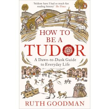 HOW TO BE A TUDOR