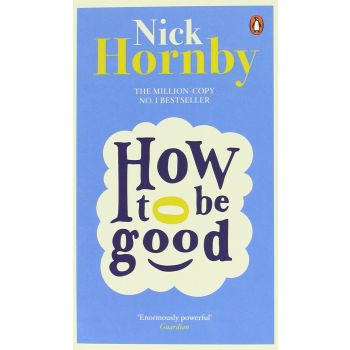 HOW TO BE GOOD