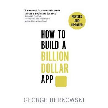 HOW TO BUILD A BILLION DOLLAR APP: Discover the secrets of the most successful entrepreneurs of our time