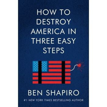 HOW TO DESTROY AMERICA IN THREE EASY STEPS