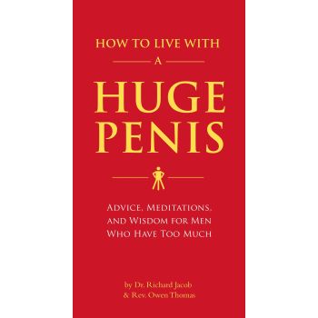 HOW TO LIVE WITH A HUGE PENIS