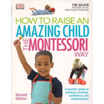 HOW TO RAISE AN AMAZING CHILD. THE MONTESSORI WAY