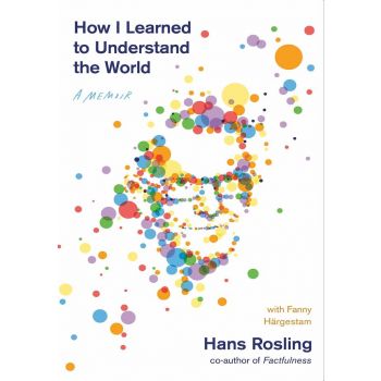 HOW I LEARNED TO UNDERSTAND THE WORLD