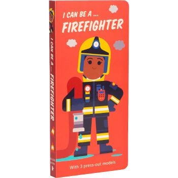 I CAN BE A ... FIREFIGHTER