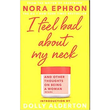 I FEEL BAD ABOUT MY NECK: Dolly Alderton introduction