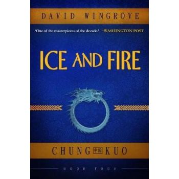ICE AND FIRE: Chung Kuo Book 4