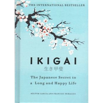 IKIGAI: The Japanese Secret to a Long and Happy Life