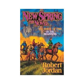 NEW SPRING: A Wheel of Time Prequel Novel. (R.Jo