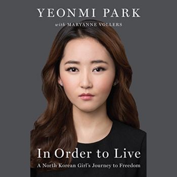 IN ORDER TO LIVE: A North Korean Girl`s Journey to Freedom